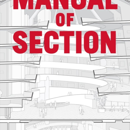 Manual of Section: Paul Lewis, Marc Tsurumaki, and David J. Lewis