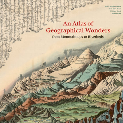 An Atlas of Geographical Wonders: From Mountaintops to Riverbeds