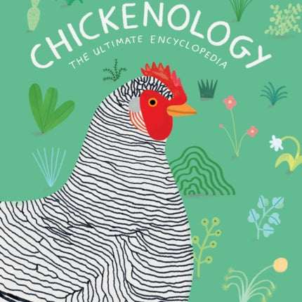 Chickenology: The Ultimate Encyclopedia