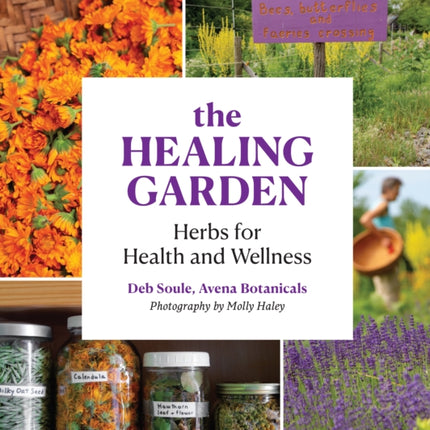 The Healing Garden: Herbs for Health and Wellness