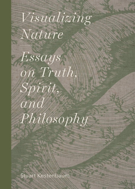 Visualizing Nature: Essays on Truth, Spirit, and Philosophy