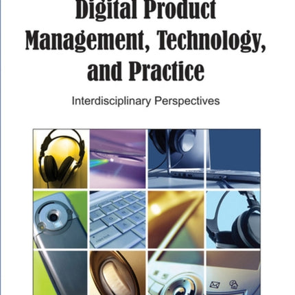 Digital Product Management, Technology and Practice: Interdisciplinary Perspectives