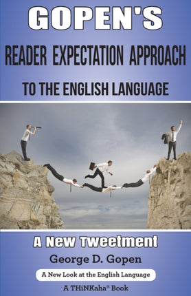 Gopen's Reader Expectation Approach to the English Language: A New Tweetment