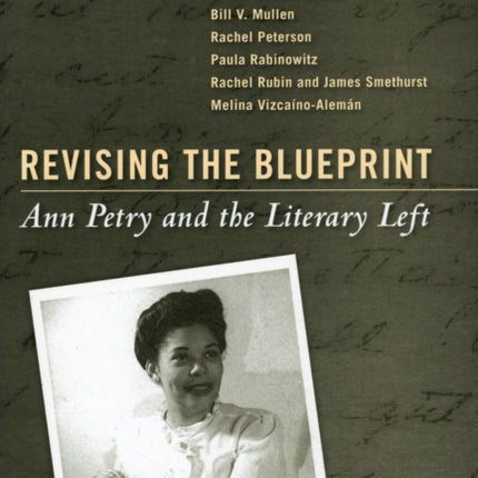 Revising the Blueprint: Ann Petry and the Literary Left