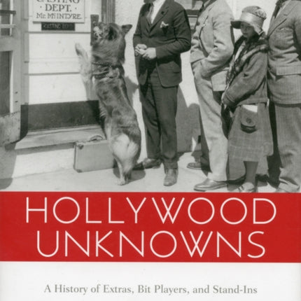 Hollywood Unknowns: A History of Extras, Bit
