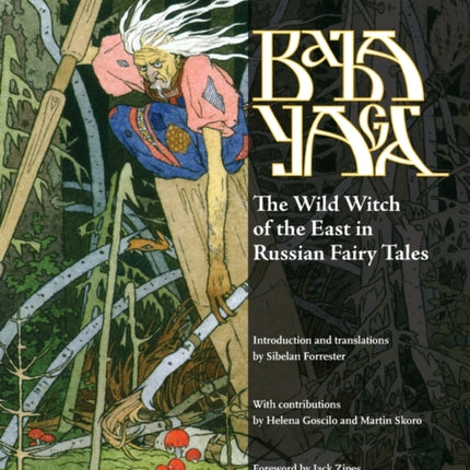 Baba Yaga: The Wild Witch of the East in Russian
