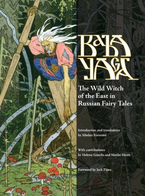 Baba Yaga: The Wild Witch of the East in Russian