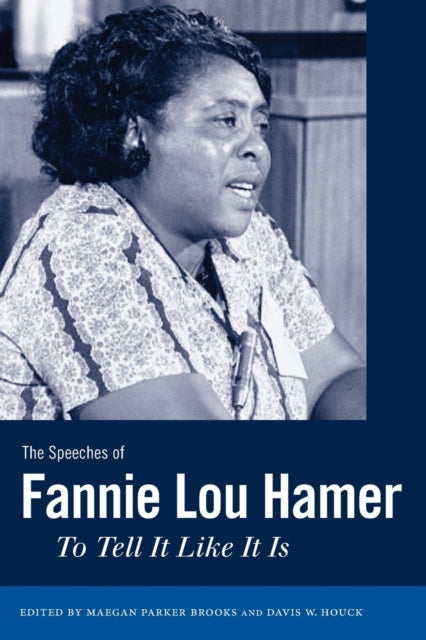 The Speeches of Fannie Lou Hamer: To Tell It Like