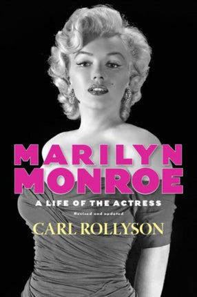 Marilyn Monroe: A Life of the Actress, Revised