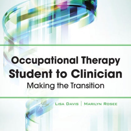 Occupational Therapy Student to Clinician: Making