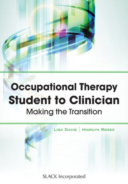 Occupational Therapy Student to Clinician: Making