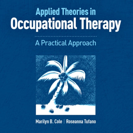 Applied Theories in Occupational Therapy: A