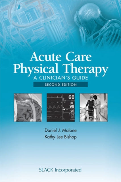 Acute Care Physical Therapy: A Clinician’s Guide