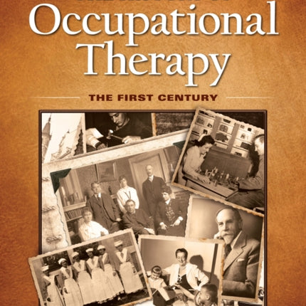 The History of Occupational Therapy: The First