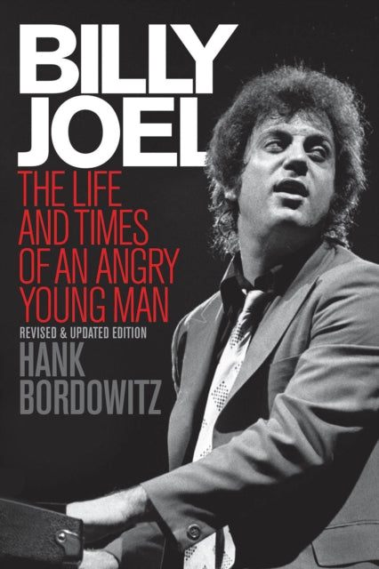 Billy Joel: The Life and Times of an Angry Young Man