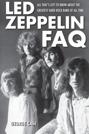 Led Zeppelin FAQ: All That's Left to Know About