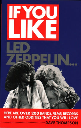 If You Like Led Zeppelin Here Are Over 200 Bands Films Records and Other Oddities That You Will Love If You Like Series