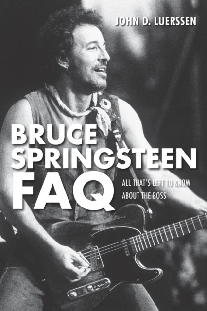 Bruce Springsteen FAQ: All That's Left to Know About the Boss