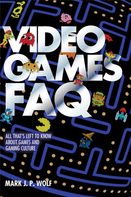 Video Games FAQ: All That's Left to Know About Games and Gaming Culture