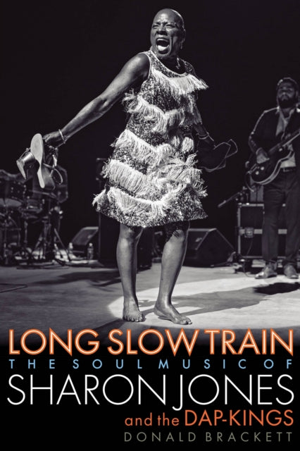 Long Slow Train: The Soul Music of Sharon Jones and the Dap-Kings