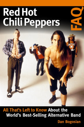 Red Hot Chili Peppers FAQ: All That's Left to