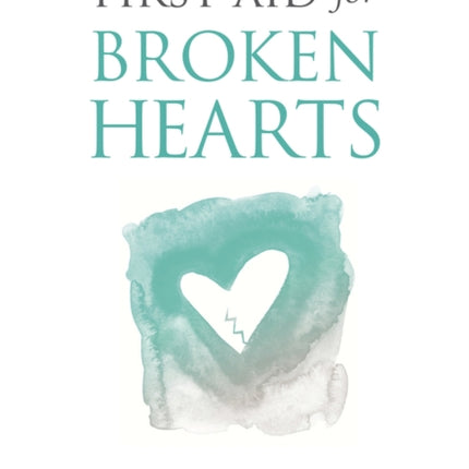 First Aid for Broken Hearts