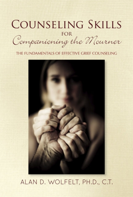 Counseling Skills for Companioning the Mourner: