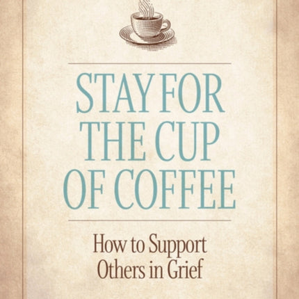 Stay for the Cup of Coffee
