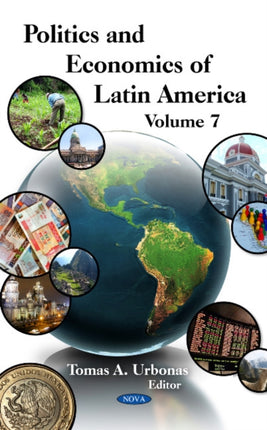 Politics & Economics of Latin America: Volume 7