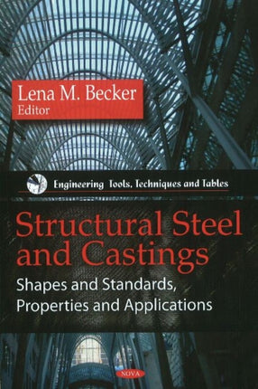 Structural Steel & Castings: Shapes & Standards, Properties & Applications