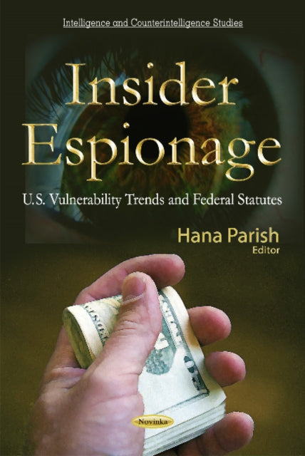 Insider Espionage: U.S. Vulnerability Trends &