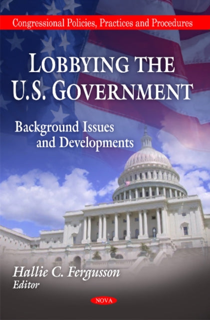 Lobbying the U.S. Government: Background, Issues