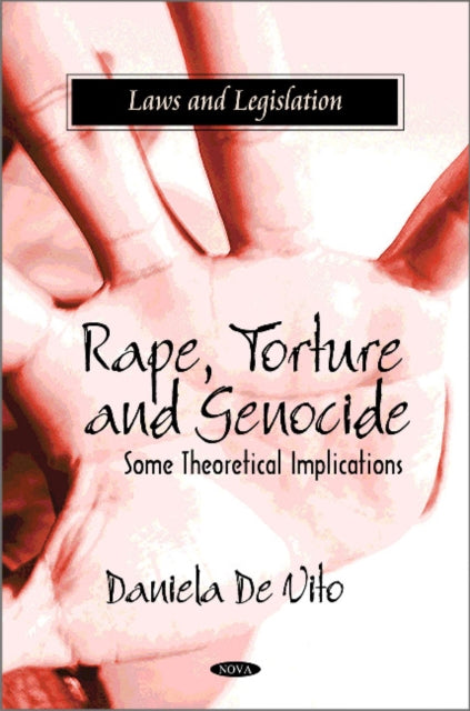 Rape, Torture & Genocide: Some Theoretical Implications