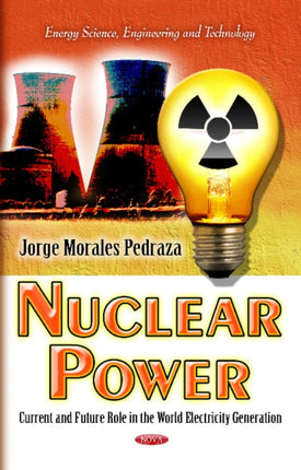 Nuclear Power: Current & Future Role in the World Electricity Generation