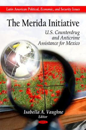 Merida Initiative: U.S. Counterdrug & Anticrime