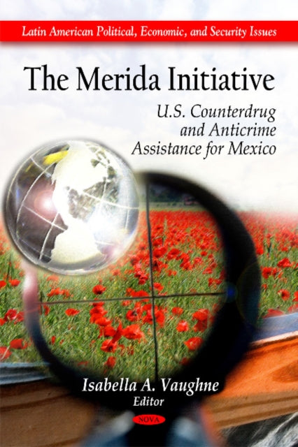 Merida Initiative: U.S. Counterdrug & Anticrime