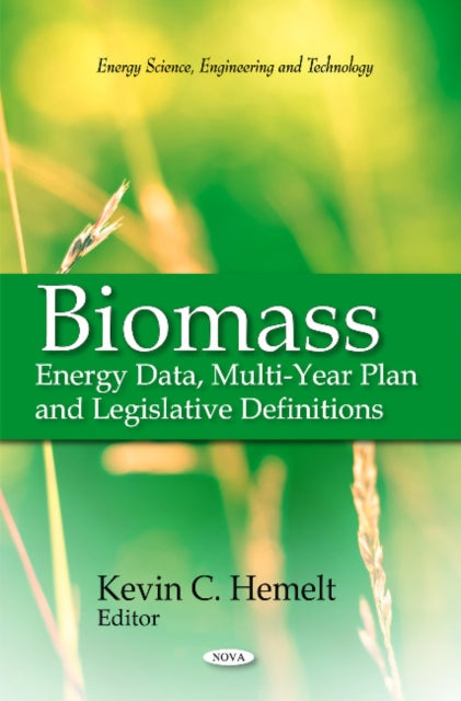 Biomass: Energy Data, Multi-Year Plan & Legislative Definitions