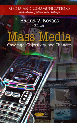 Mass Media: Coverage, Objectivity, & Changes