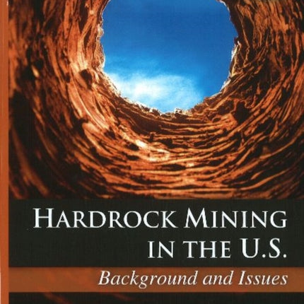 Hardrock Mining in the U.S.: Background & Issues