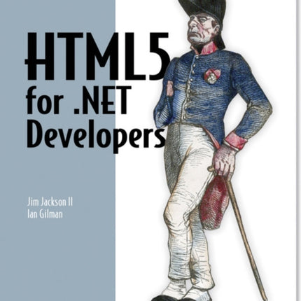 HTML5 for NET Developers Single Page Web Apps Javascript and Semantic Markup