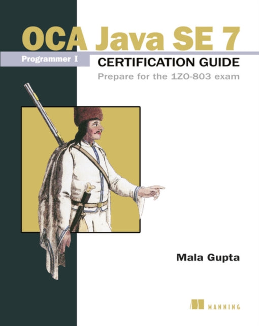 OCP Java SE 7 Programmer II Certification Guide Prepare for the 1ZO804 exam