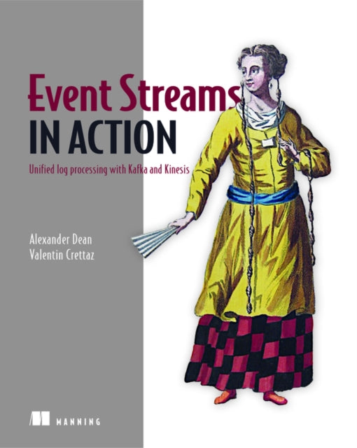 Event Streams in Action: Real-time event systems with Kafka and Kinesis