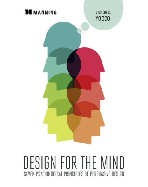 Design for the Mind:Seven Psychological Principles of Persuasive Design