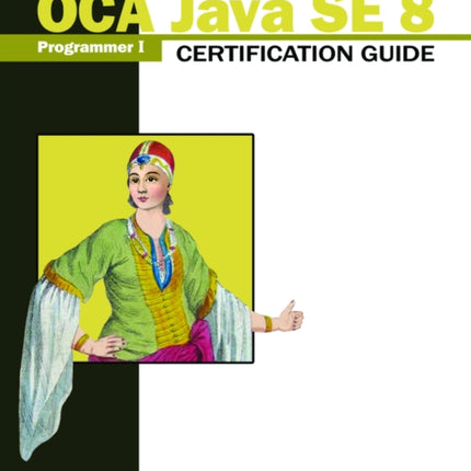 OCA Java SE 8 Programmer I Certification Guide