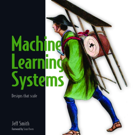 Machine Learning Systems: Designs that scale