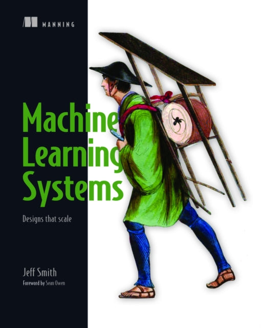 Machine Learning Systems: Designs that scale