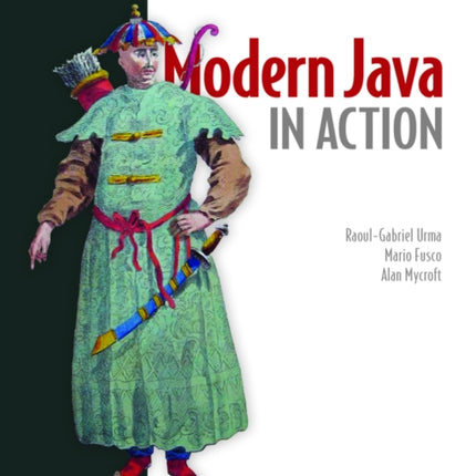 Modern Java in Action: Lambdas, streams, functional and reactive programming