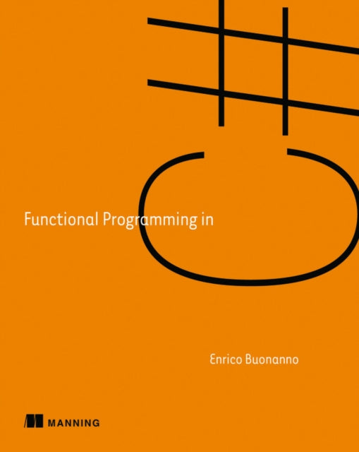 Functional Programming in C#: How to write better C# code