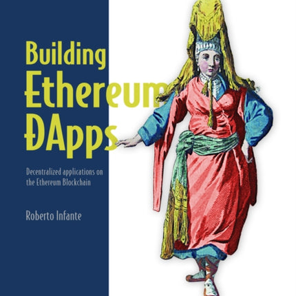 Building Ethereum Dapps: Decentralized Applications on the Ethereum Blockchain