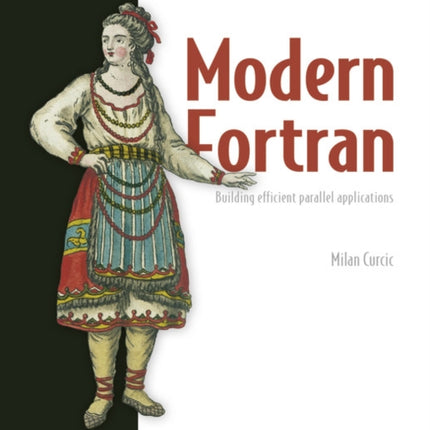 Modern Fortran:Building Efficient Parallel Applications